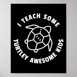 Poster J'Enseigne À Des Enfants Turtley Awesome - Tortue 