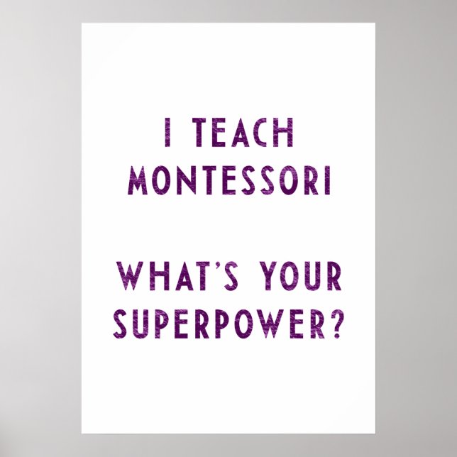 Poster J'enseigne à Montessori Quel est ton super-pouvoir (Devant)