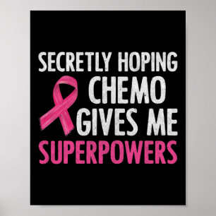 Poster J'Espère Secrètement Que Chemo Me Donne Des Superp