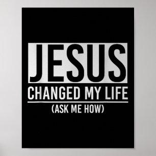 Poster Jésus a changé ma vie Demandez-moi comment Jésus