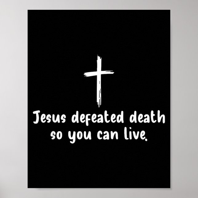 Poster Jesus Defeated Death So You Can Live Christian Fai (Devant)