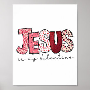 Poster Jésus Est Ma Saint Valentin Religieux Dieu Christi