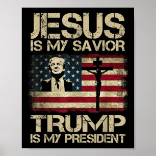 Poster Jésus Est Mon Sauveur Trump Est Mon Président Trum
