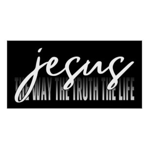 Poster Jésus Le Chemin La Vérité La Vie