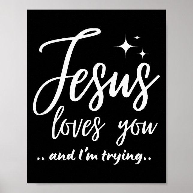Poster Jesus Loves You And I'm Trying Funny Christian Eva (Devant)