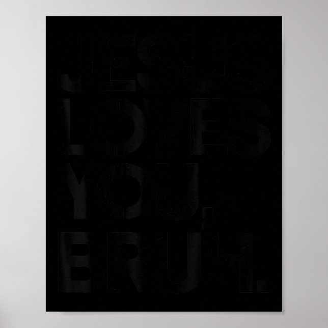 Poster Jesus Loves You Bruh Bro Funny Christian God Son B (Devant)