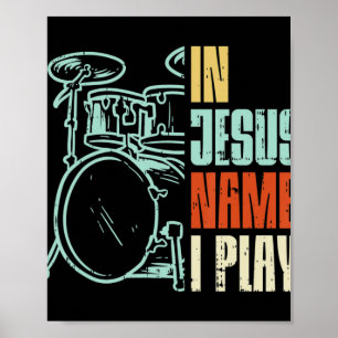 Poster Jesus Name I Play Drums God Drumming Music Christi