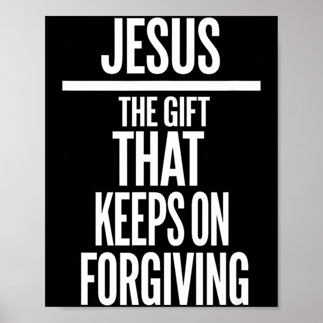 Poster Jesus The Gift That Keeps On Forgiving Christian R (Devant)