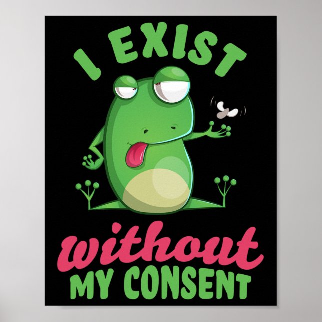 Poster J'Existe Sans Mon Consentement Fun Frog Depression (Devant)