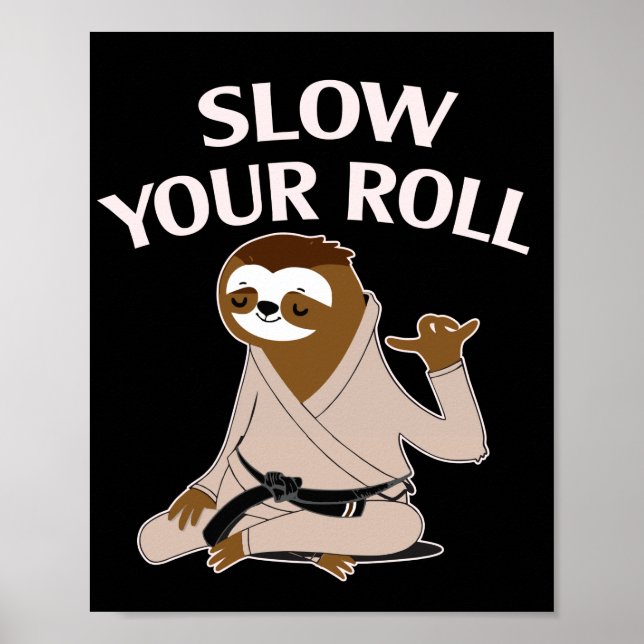 Poster Jiu Jitsu Ralentissez Votre Roue Sloth Brazilian J (Devant)