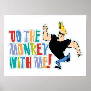 Poster Johnny Bravo - Faites Le Singe Avec Moi !