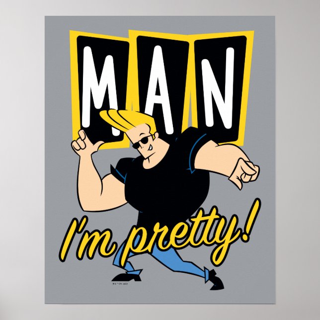 Poster Johnny Bravo - Man I'm Pretty (Devant)