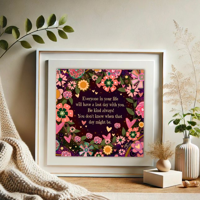 Poster Jolie Floral Dernier Jour de gentillesse Citation  (Créateur téléchargé)