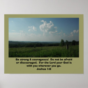Poster Joshua 1:9  "Be strong & courageous"