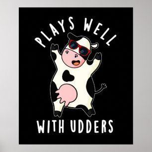 Poster Joue Bien Avec Les Udders Funny Cow Pun Dark BG