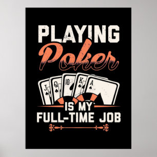 Poster Jouer Au Poker Est Mon Travail À Temps Plein