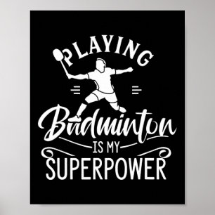 Poster Jouer Badminton Est Ma Superpower Player Shuttle