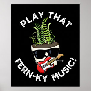Poster Jouer Cette Musique Fern Drôle Plante Pun Dark BG