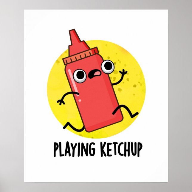 Poster Jouer Ketchup Funny Sauce Pun (Devant)