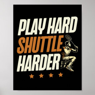 Poster Jouer la navette dure Harder Badminton Player Shut