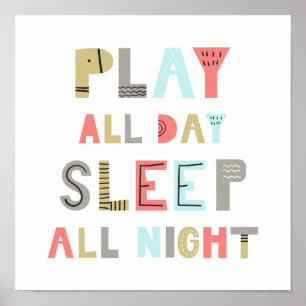 Poster Jouer toute la journée dormir toute la nuit