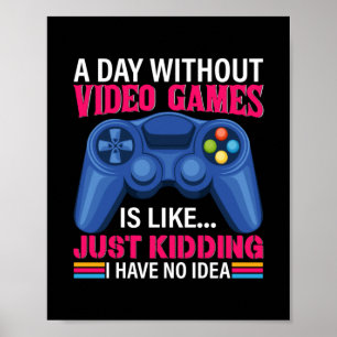 Poster Joueur Cadeau Une Journée Sans Jeux Vidéo