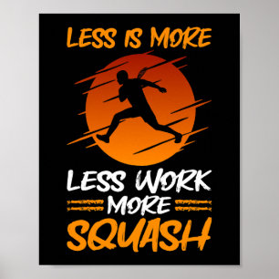 Poster Joueur de squash Moins de travail Plus de squash