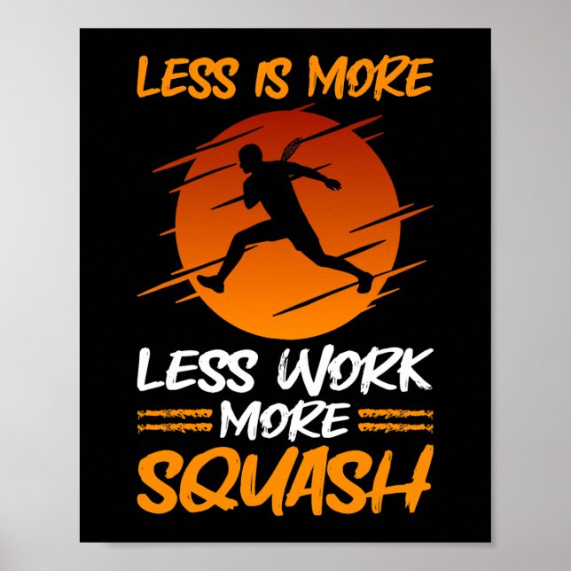 Poster Joueur de squash Moins de travail Plus de squash (Devant)