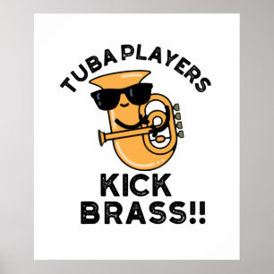 Poster Joueurs Tuba Kick Brass Funny Music Pun
