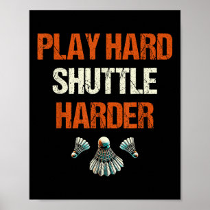Poster Jouez au shuttle dur Badminton plus dur 