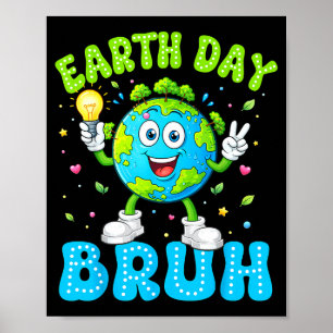 Poster Journée de la Terre tous les jours bruh drôle Terr