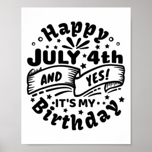 Poster Joyeux 4 Juillet Et Oui C'est mon anniversaire 4 J