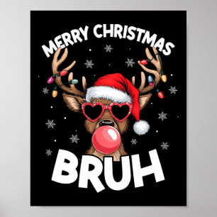 Poster Joyeux Noël Bruh Reindeer Drôle Noël Ados Enfant
