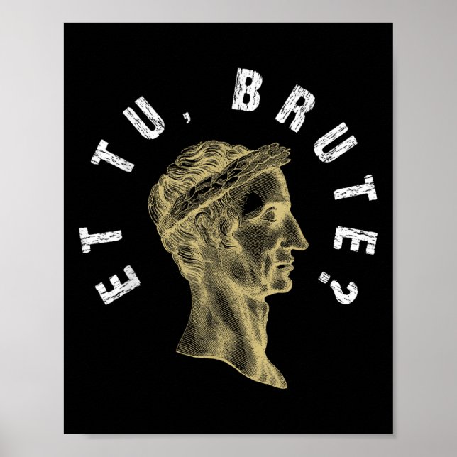 Poster Julius Caesar Et Tu Brute Spqr Empire Romain Funny (Devant)