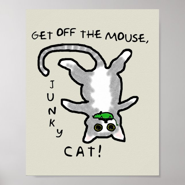 Poster Junky Cat - Descends de la souris ! -Affiche (Devant)