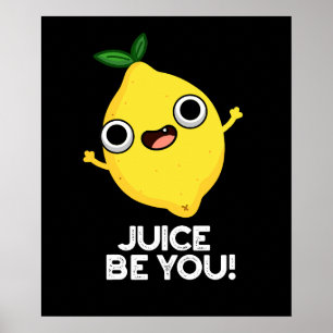 Poster Jus Be You Drôle Positif Citron Pun Dark BG