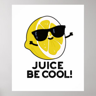 Poster Jus Soyez Cool Amusant Fruit Pun