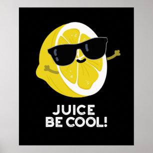 Poster Jus Soyez Cool Amusant Fruit Pun Dark BG