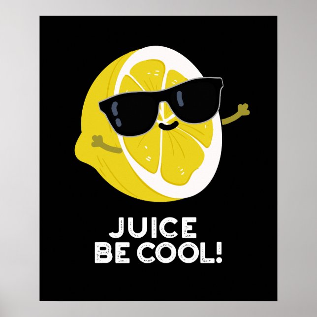 Poster Jus Soyez Cool Amusant Fruit Pun Dark BG (Devant)