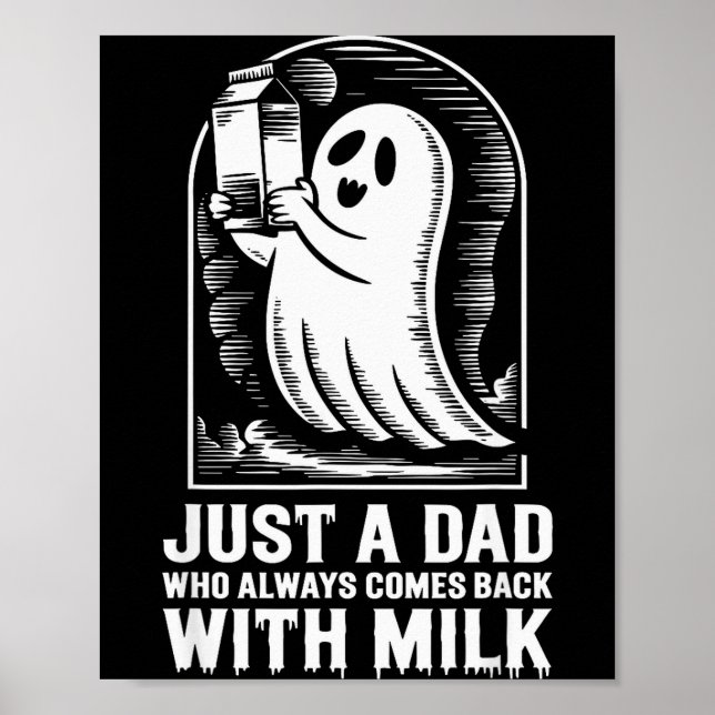 Poster Just A Dad Who Always Came Back With The Milk Ghos (Devant)