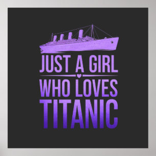 Poster Just a Girl Who Love Titanic : Parfait pour Titani