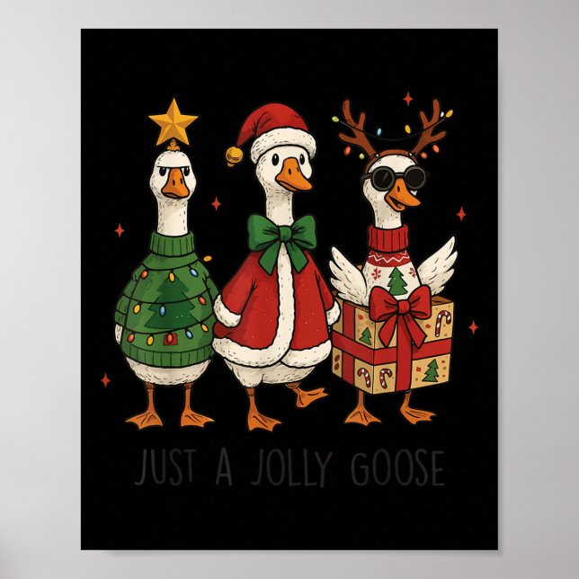 Poster Just A Jolly Goose Xmas Merry Christmas Funny  (Devant)
