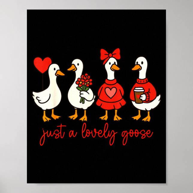 Poster Just A Lovely Goose Cute Nk Silly Goose Valentine' (Devant)