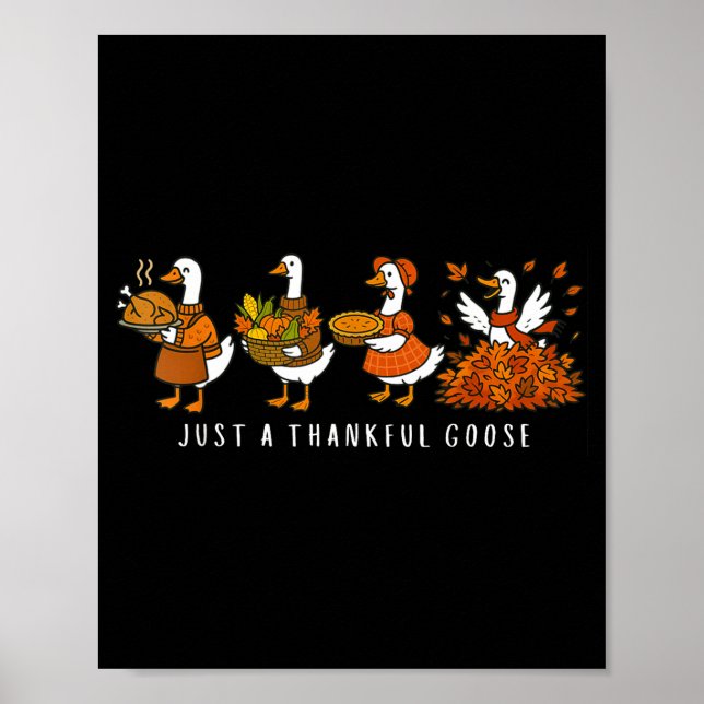 Poster Just A Thankful Goose Funny Silly Goose Thanksgivi (Devant)