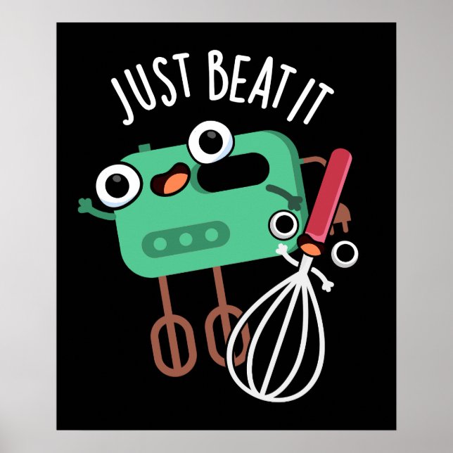 Poster Just Beat It Funny Baking Pun Dark BG (Devant)