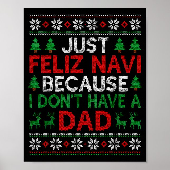 Poster Just Feliz Navi Because I Don't Have A Dad Ugly Xm (Devant)