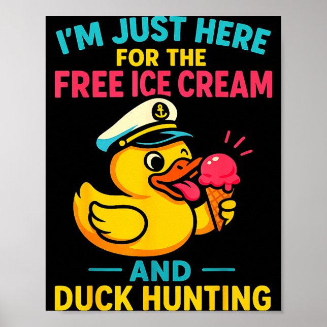 Poster Just Here For The Ice Cream &amp; Duck Hunting Fun (Devant)