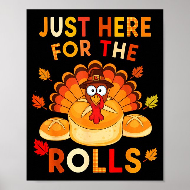 Poster Just Here For The Rolls Funny Thanksgiving Dinner  (Devant)