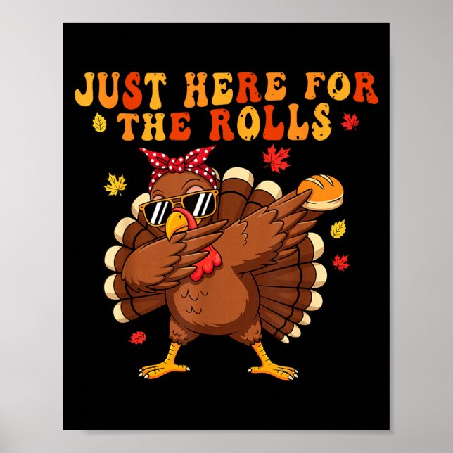 Poster Just Here For The Rolls Turkey Rolls Thanksgiving  (Devant)