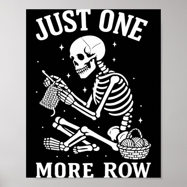 Poster Just One More Row Crochet Skeleton Crocheting Knit (Devant)